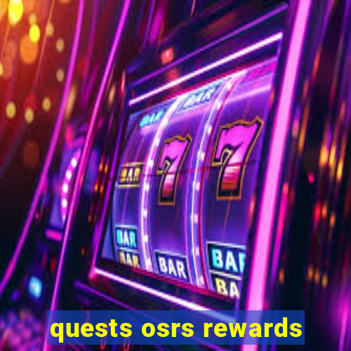 quests osrs rewards